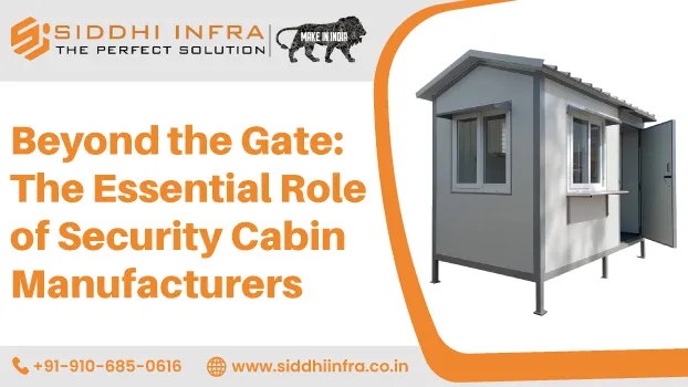 Security cabin manufacturers role