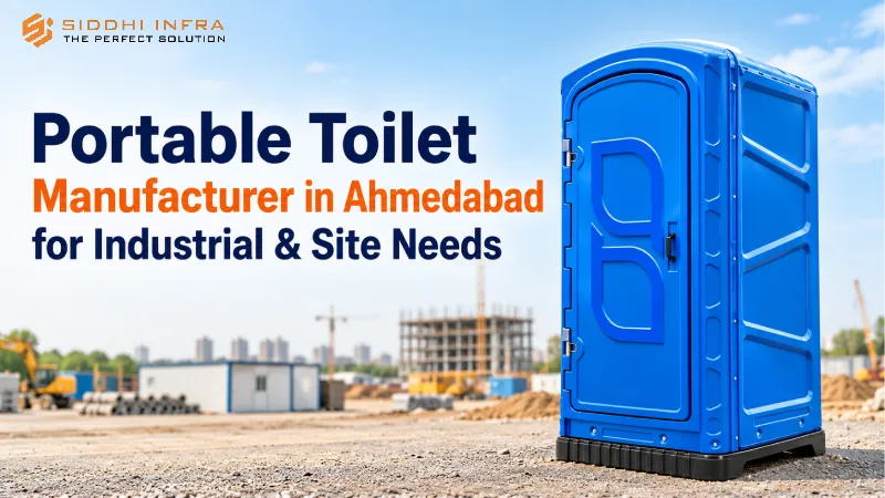 Portable Toilet Manufacturer in Ahmedabad for Industrial & Site Needs