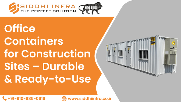 Office Containers for Construction Sites – Durable & Ready-to-Use