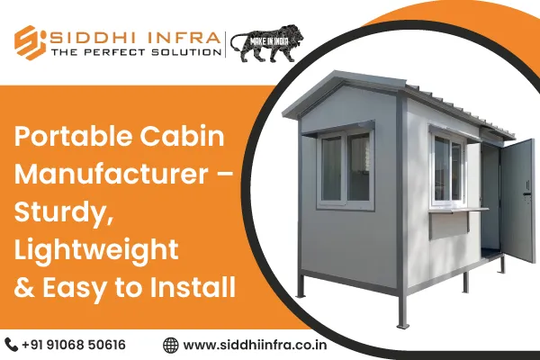 Portable Cabin Manufacturer – Sturdy, Lightweight & Easy to Install