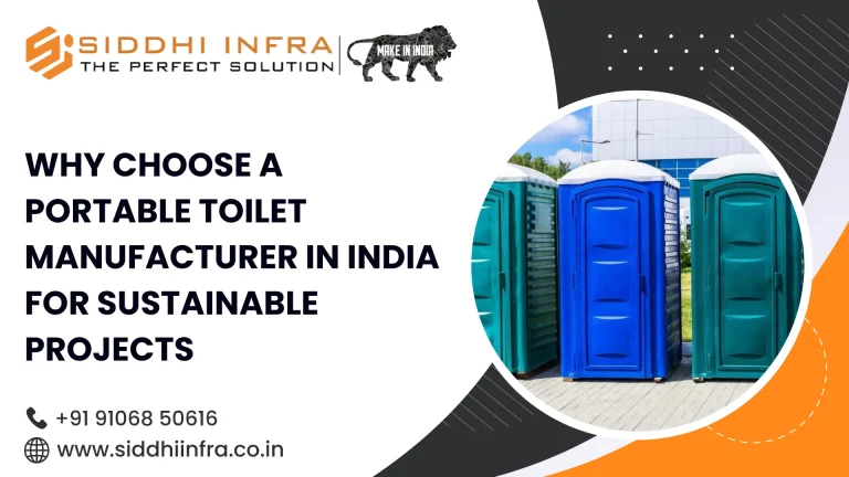 Why Choose a Portable Toilet Manufacturer in India for Sustainable Projects