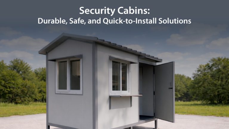 Security Cabins: Durable, Safe, and Quick-to-Install Solutions